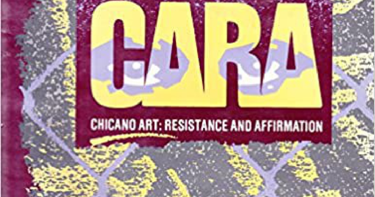 Publication Chicano Art Resistance and Affirmation, 19651985 Celia